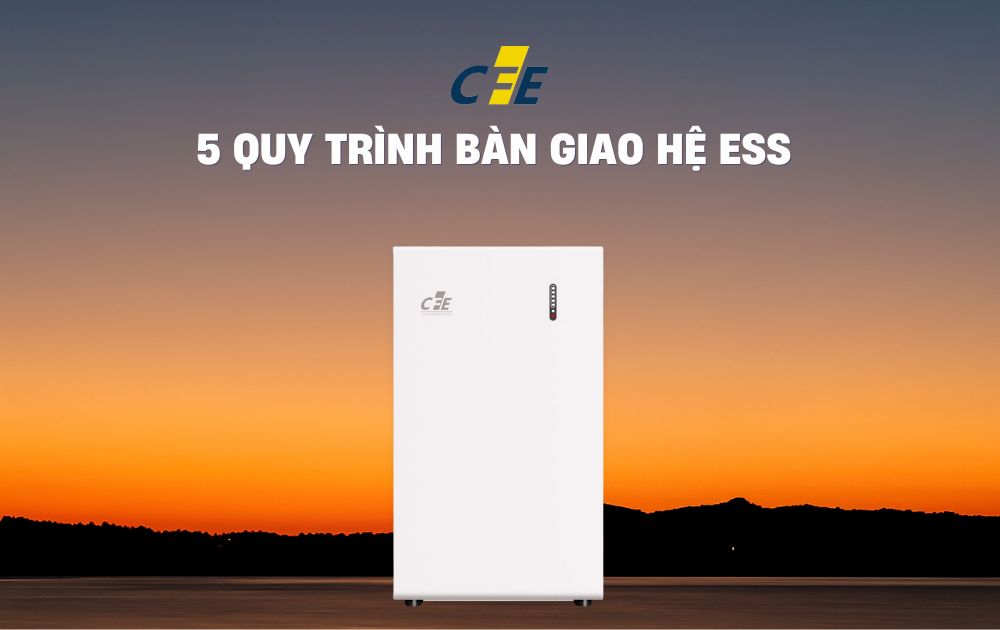 5 quy trình bàn giao ESS chuyên nghiệp – an toàn